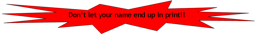 Explosion 1: Dont let your name end up in print!!